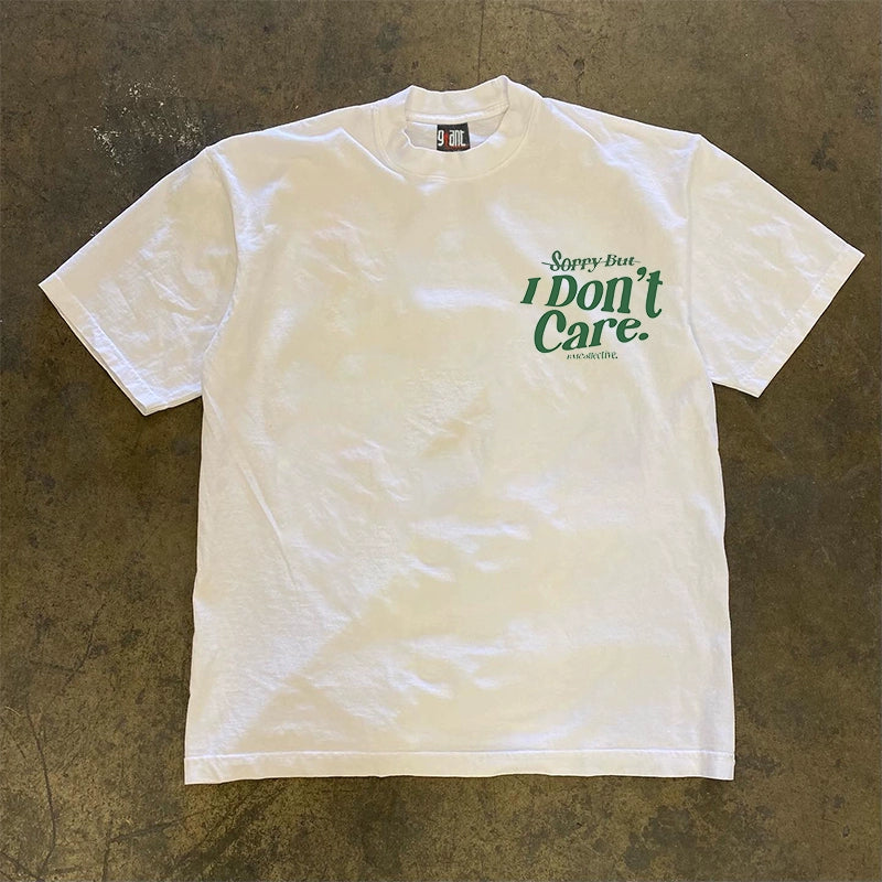 Sorry But I Don't Care Graphic T-shirt