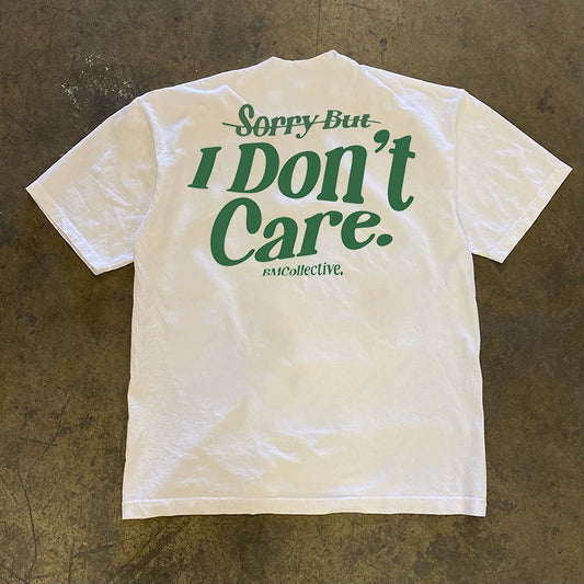 Sorry But I Don't Care Graphic T-shirt